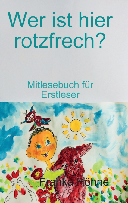 Wer ist hier rotzfrech?