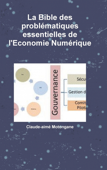 La Bible des problématiques essentielles de l’Economie Numérique