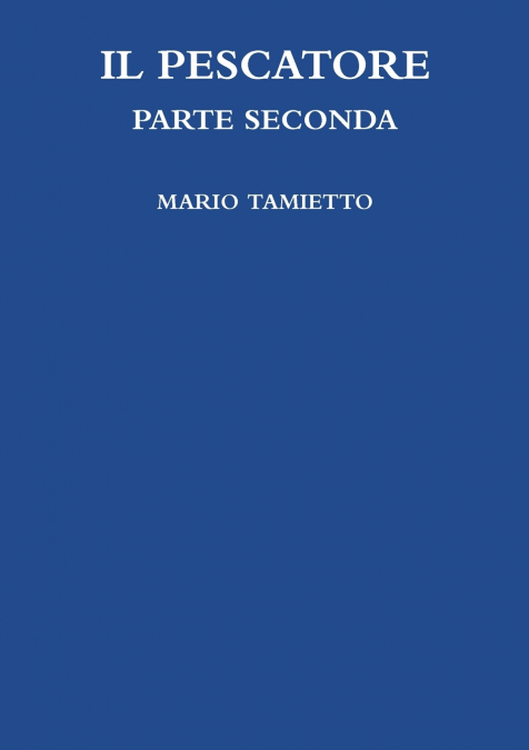 IL PESCATORE PARTE SECONDA