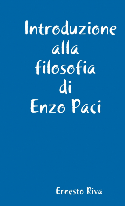 Introduzione alla filosofia di Enzo Paci