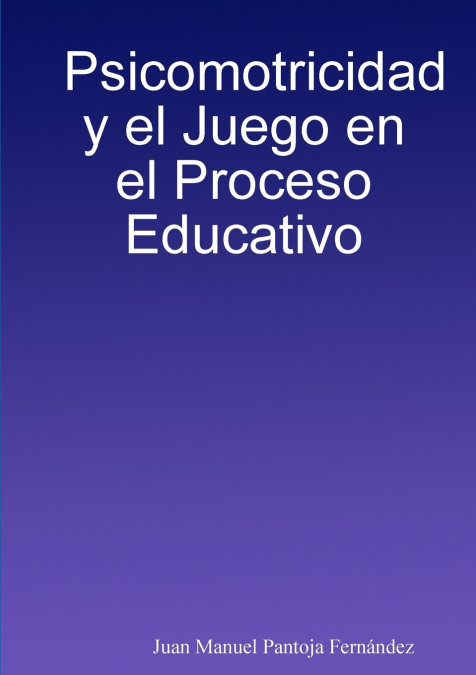 Psicomotricidad y el Juego en el Proceso Educativo