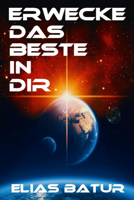 ERWECKE DAS BESTE IN DIR
