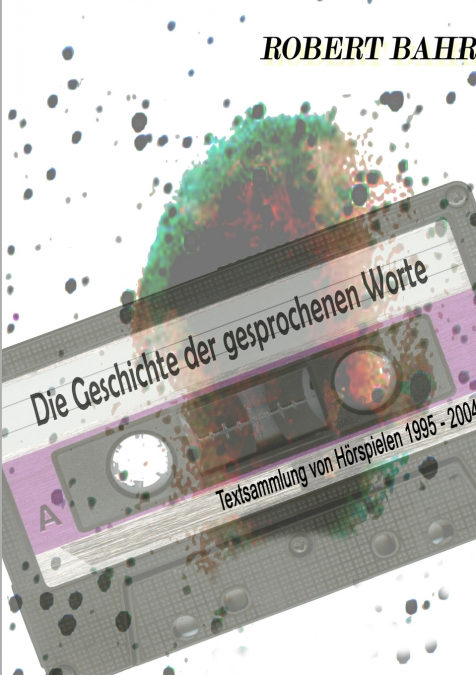 Die Geschichte der gesprochenen Worte