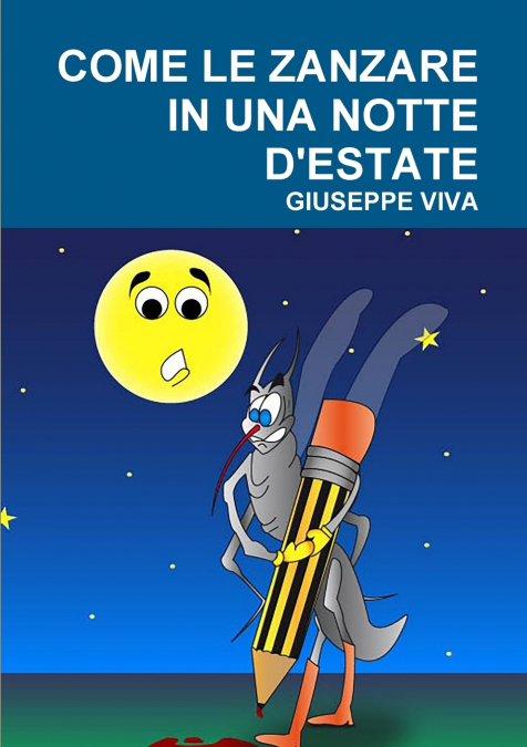 COME LE ZANZARE IN UNA NOTTE D’ESTATE