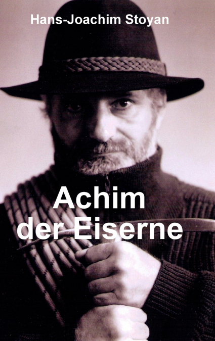 Achim der Eiserne, Eine außergewöhnliche Autobiographie