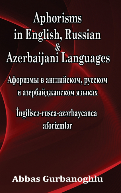 Aphorisms in English, Russian & Azerbaijani Languages