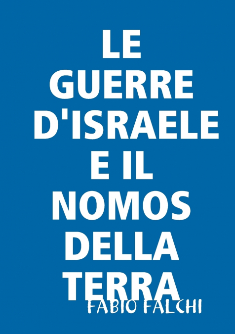 LE GUERRE D’ISRAELE E IL NOMOS DELLA TERRA