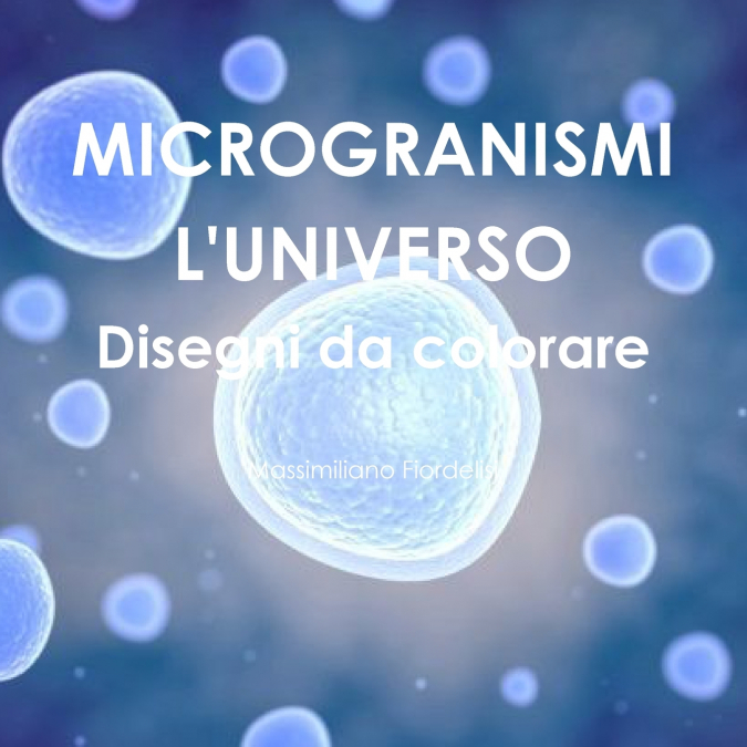 MICROGRANISMI L’UNIVERSO Disegni da colorare