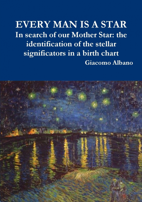 EVERY MAN IS A STAR In search of our Mother Star