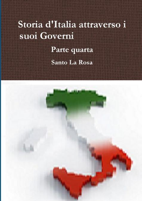 Storia d’Italia attraverso i suoi Governi     Parte quarta