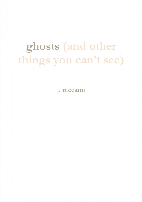 ghosts (and other things you can’t see)