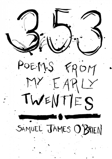 353 POEMS FROM MY EARLY TWENTIES