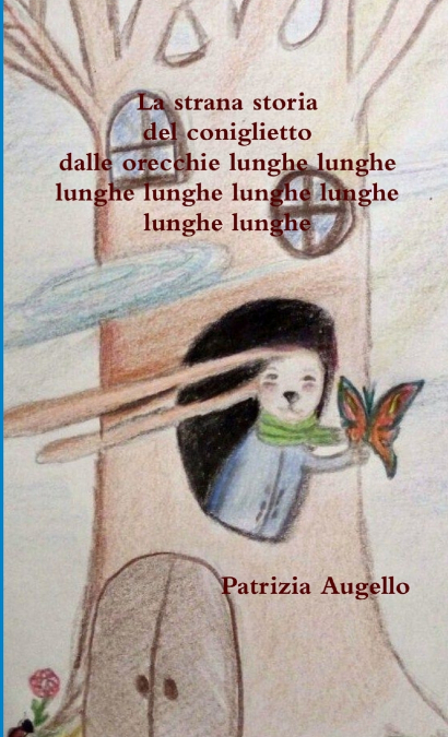 La strana storia del coniglietto dalle orecchie lunghe lunghe lunghe lunghe lunghe lunghe lunghe lunghe