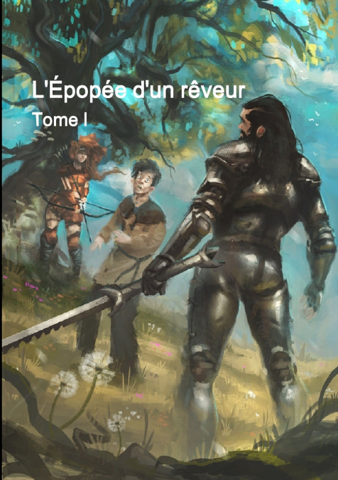 L’ƒpopŽe D’Un Rveur - Tome I