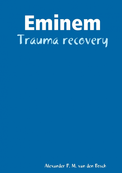 Eminem - Trauma recovery