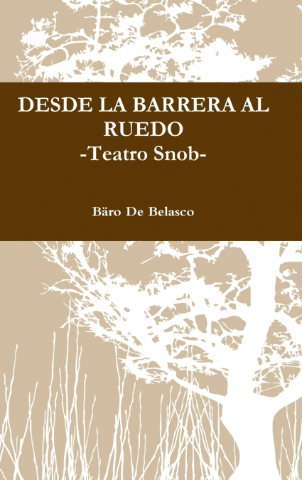 DESDE LA BARRERA AL RUEDO  -Teatro Snob-