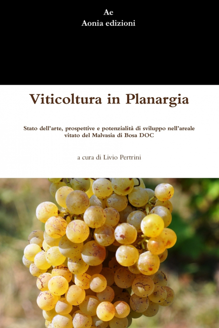 Viticoltura in Planargia. Stato dell’arte, prospettive e potenzialità di sviluppo nell’areale vitato del Malvasia di Bosa DOC