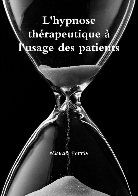 L’hypnose thŽrapeutique ˆ l’usage des patients
