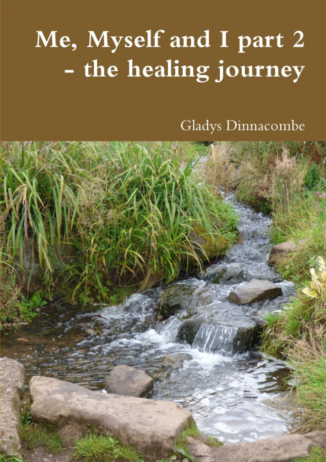 Me, Myself and I part 2 - the healing journey