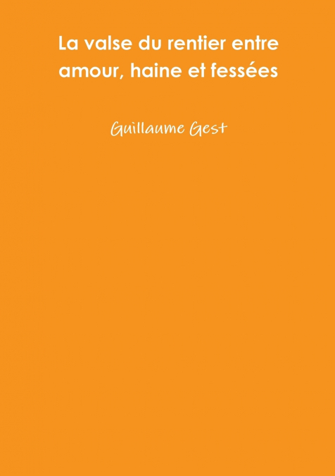 La valse du rentier entre amour, haine et fessées
