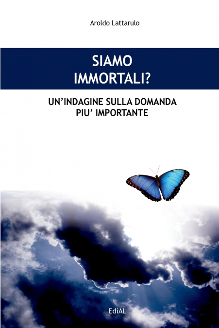 Siamo immortali? Un’indagine sulla domanda più importante