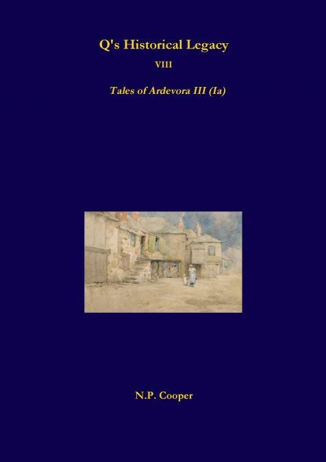 Q’s Historical Legacy - 8 - Tales of Ardevora III (Ia)