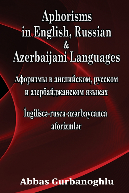 Aphorisms in English, Russian & Azerbaijani Languages