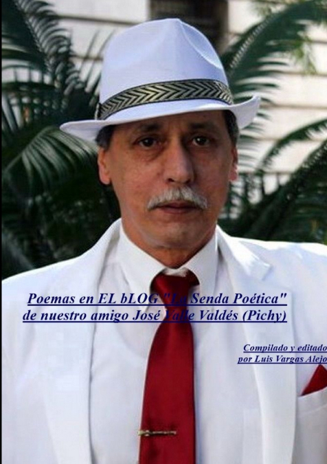Poemas en La Senda Poética de nuestro amigo José Valle Valdés (Pichy)