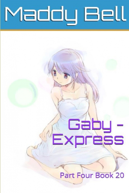 Gaby - Express Part Four