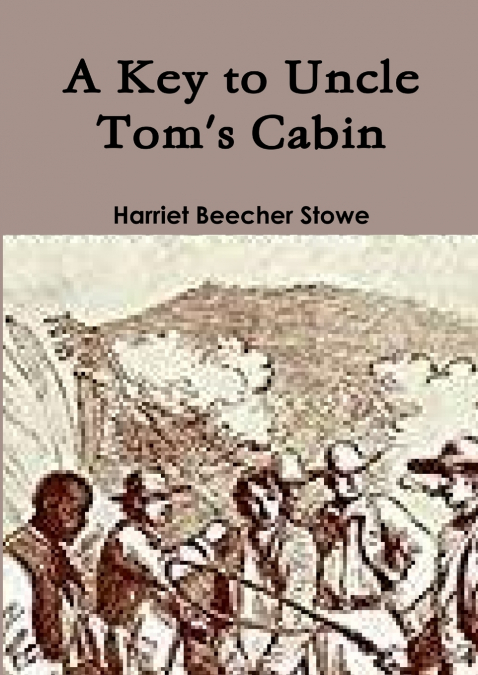A Key to Uncle Tom’s Cabin