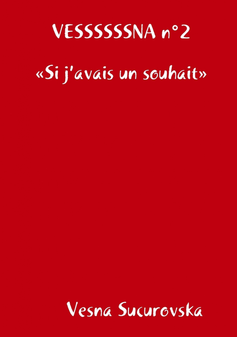 VESSSSSSNA n°2   Si j’avais un souhait  
