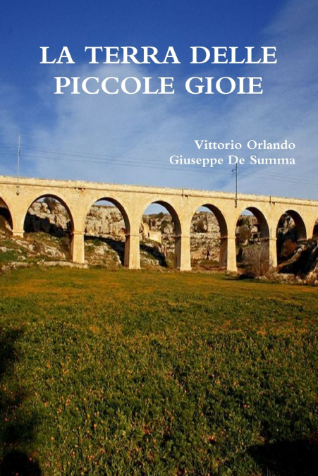 LA TERRA DELLE PICCOLE GIOIE