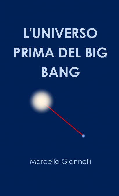 L’UNIVERSO PRIMA DEL BIG BANG