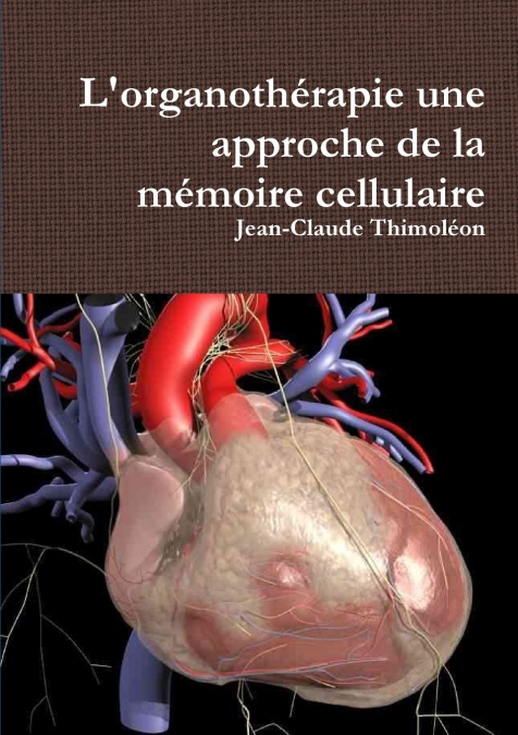 L’organothérapie une approche de la mémoire cellulaire
