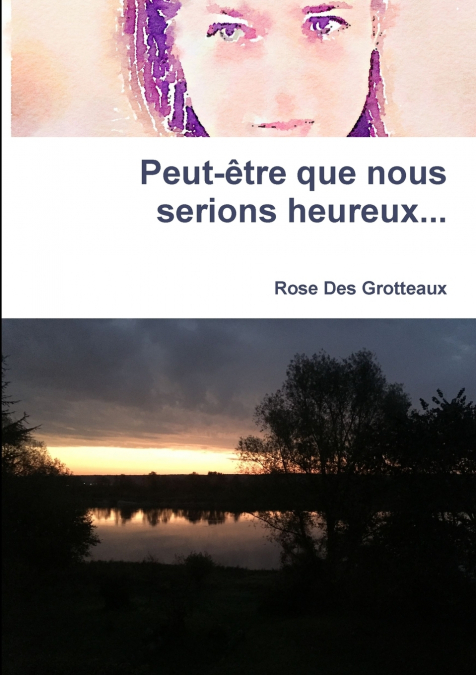 Peut-être que nous serions heureux