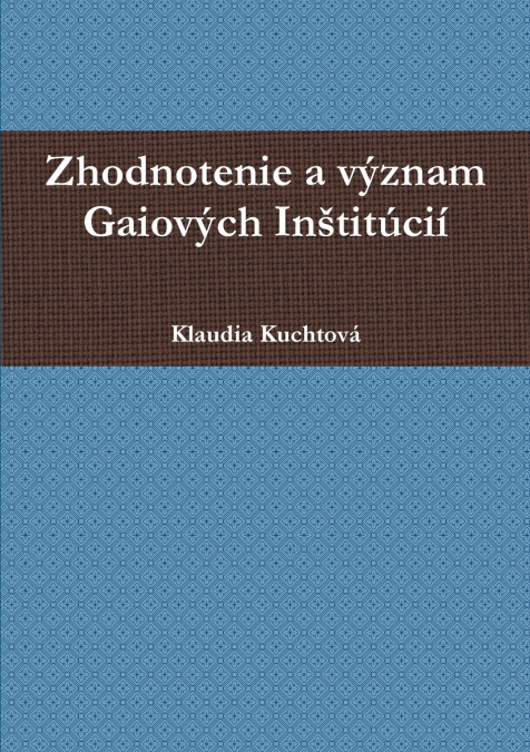 Zhodnotenie a význam Gaiových Inštitúcií