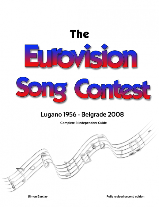 The Complete & Independent Guide to the Eurovision Song Contest 2008