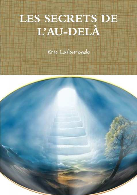 LES SECRETS DE L’AU-DELÀ