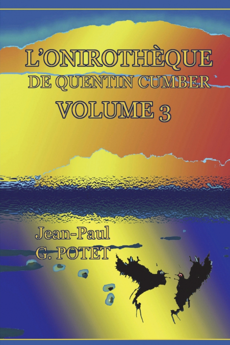 L’ONIROTHÈQUE DE QUENTIN CUMBER, VOL. 3