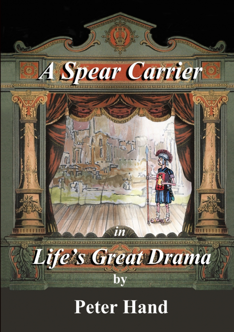 A Spear Carrier in Life’s Great Drama