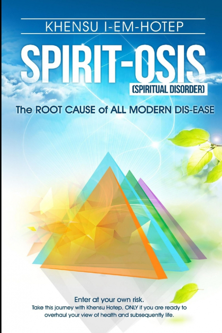 SPIRIT - OSIS, the Root Cause of All Modern Dis-ease