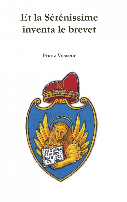 Et la Sérénissime inventa le brevet