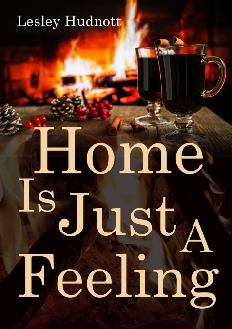 ’Home is Just a Feeling’