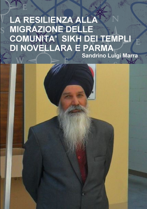 LA RESILIENZA ALLA MIGRAZIONE DELLE COMUNITA’  SIKH DEI TEMPLI DI NOVELLARA E PARMA