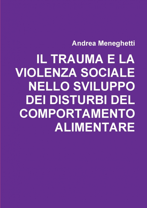 IL TRAUMA E LA VIOLENZA SOCIALE  NELLO SVILUPPO  DEI DISTURBI DEL COMPORTAMENTO ALIMENTARE