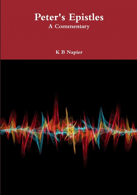 Peter’s Epistles A Commentary