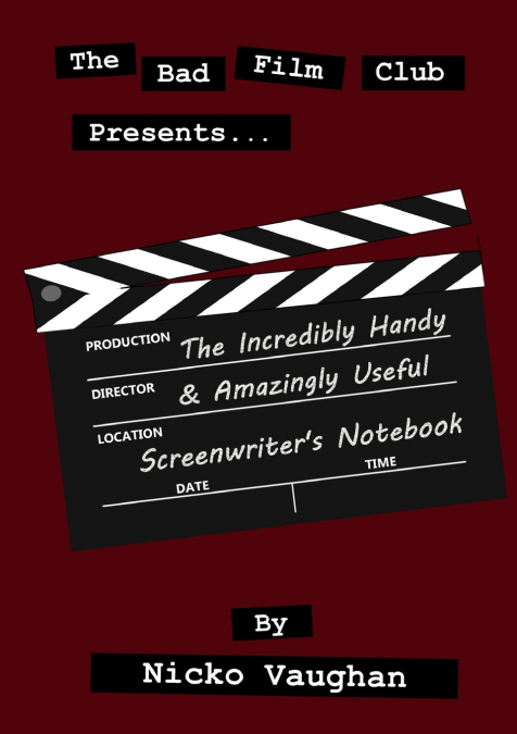 The Incredibly Handy and Amazingly Useful Screenwriter’s Notebook