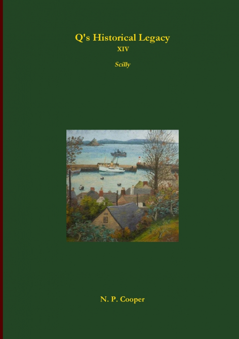 Q’s Historical Legacy - XIV - Scilly