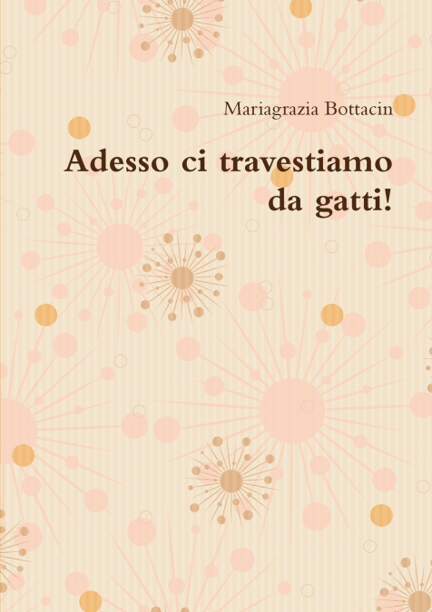 Adesso ci travestiamo da gatti!
