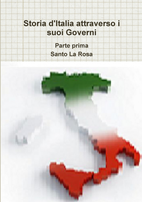 Storia d’Italia attraverso i suoi Governi     Parte prima